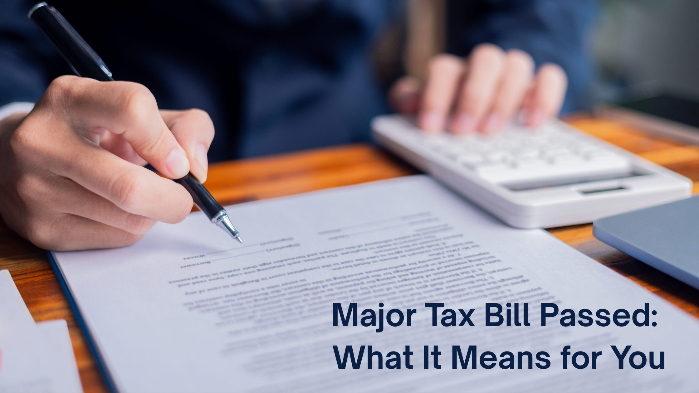Major Tax Bill Passed: What It Means for You